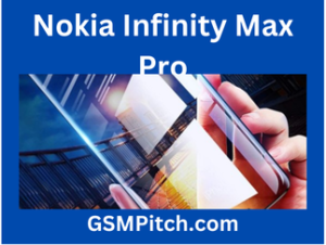 Nokia Infinity Max Pro