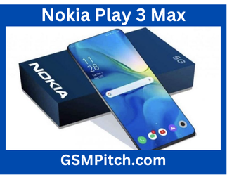 Nokia Play 3 Max