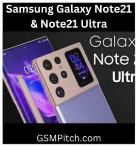 Samsung Galaxy Note21 and Note21 Ultra
